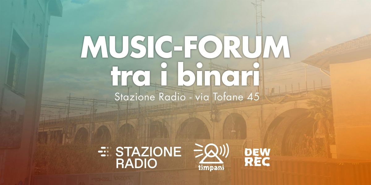Stazione Radio e Timpani. Music-forum tra i binari