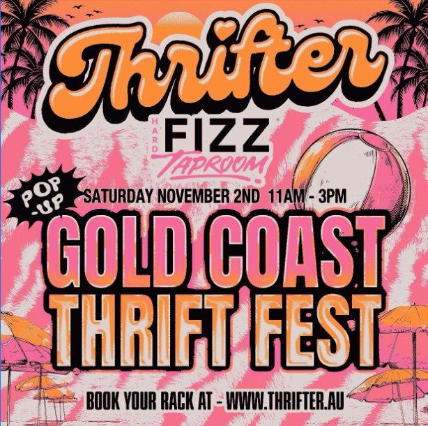 THRIFTER X FIZZ GOLD COAST THRIFT FEST