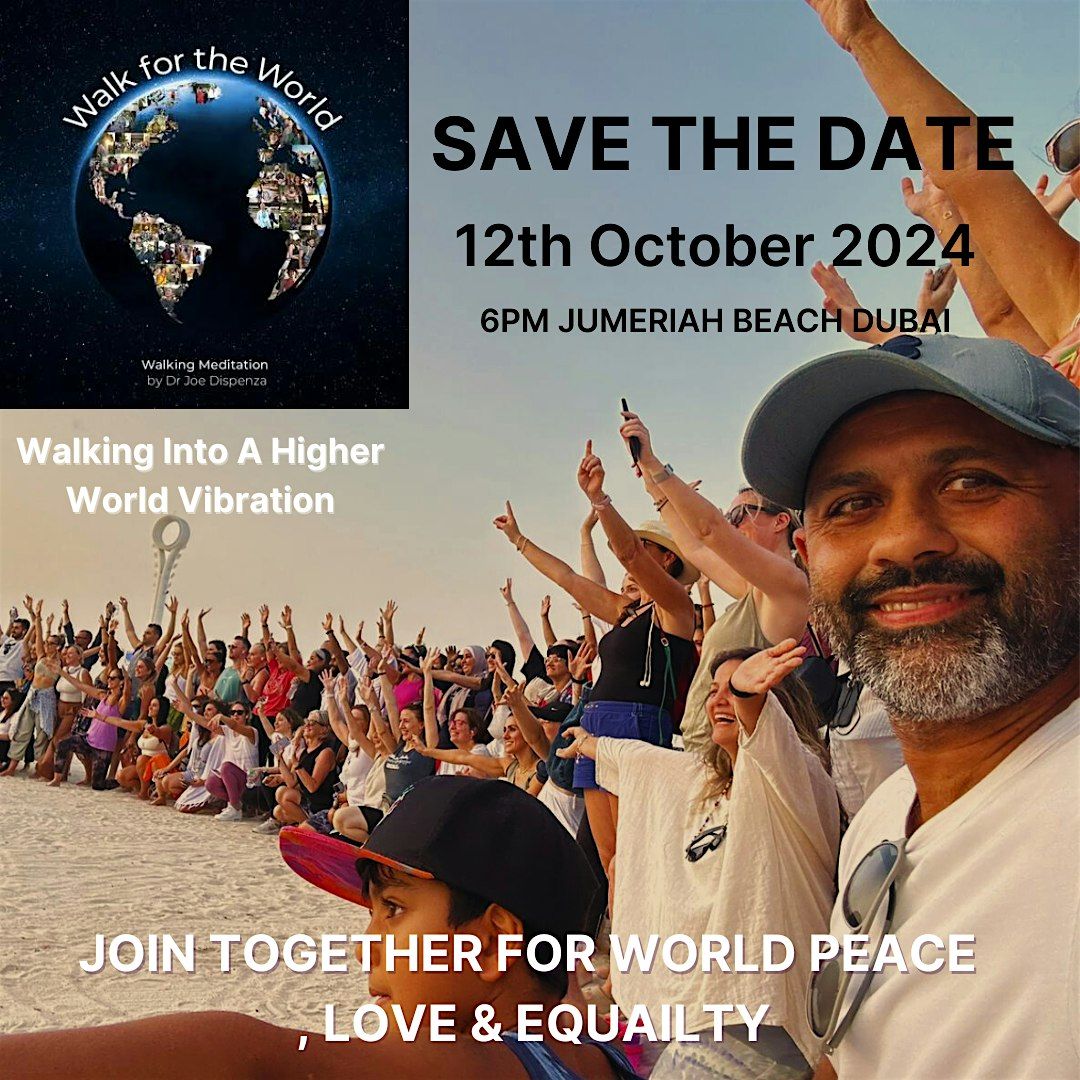 Free - WalkForTheWorld, Dr Joe Dispenza, Dubai Meditation Community