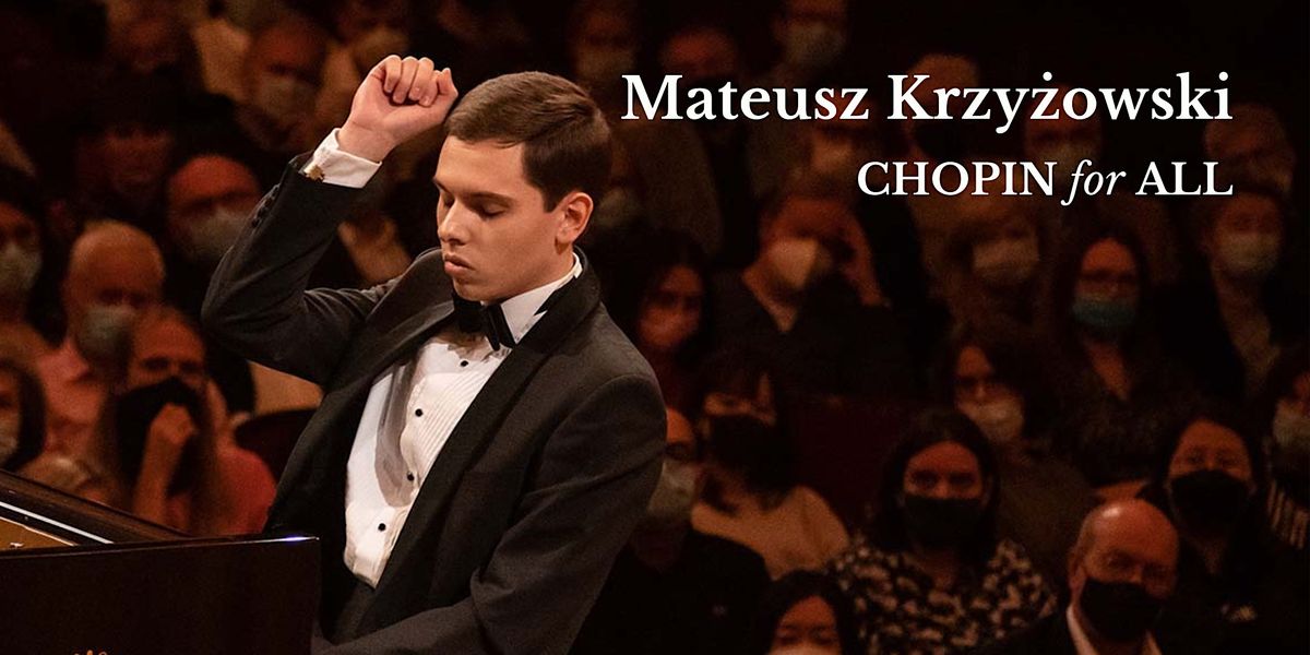 Chopin for All featuring Mateusz Krzy\u017cowski