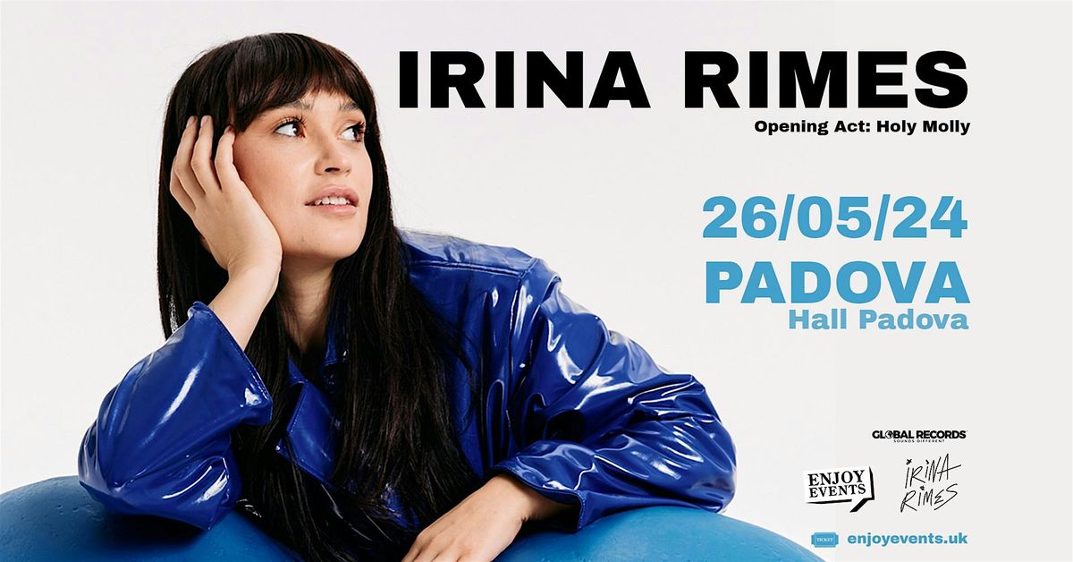 IRINA RIMES | Padova (Hall Padova) | 26.05.24