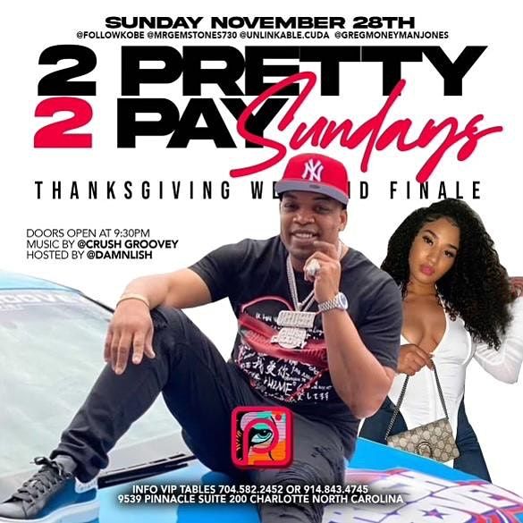 2 Pretty 2 Pay Sundays! Hosted by damn lish and music by dj crush Grovey