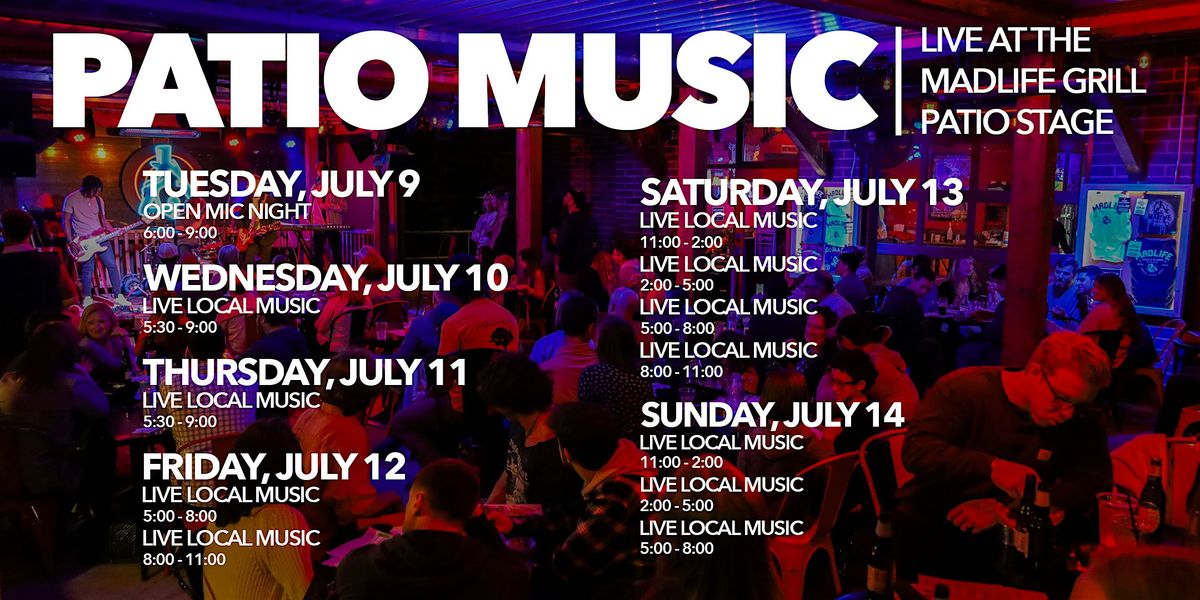 Patio Music \u2014 LIVE at the MadLife Grill Patio Stage \u2014 FREE EVENT