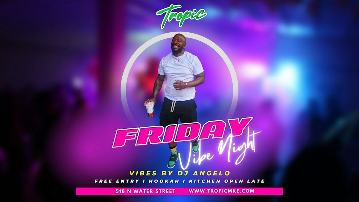 Friday Vibe Night with DJ Angelo - FREE Entry!