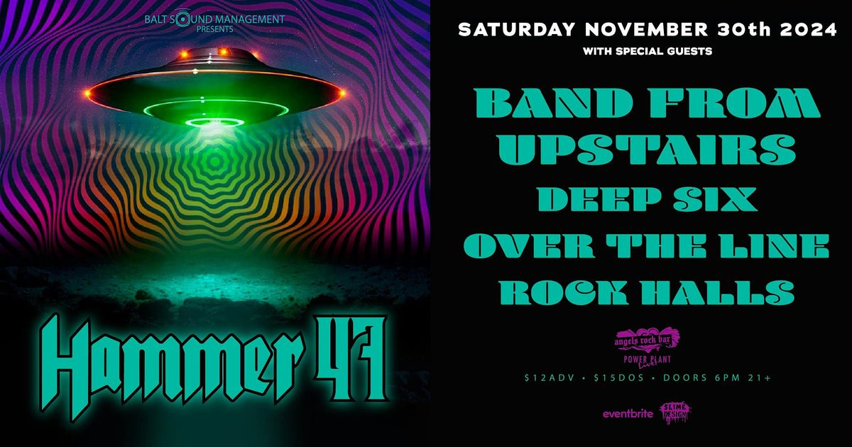 Hammer 47 with Band From Upstairs, Deep Six, Over The Line, Rock Halls