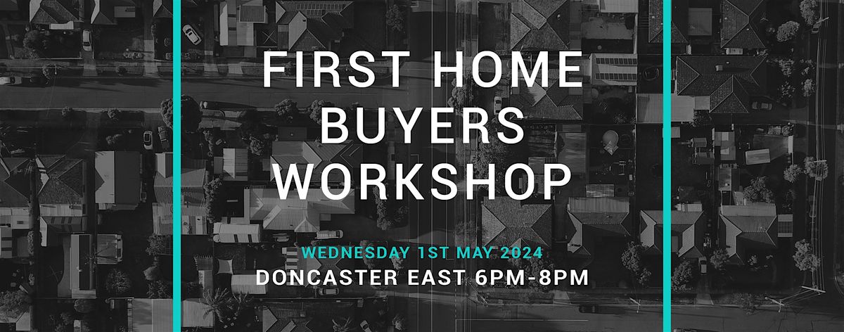 First Home Buyers Workshop