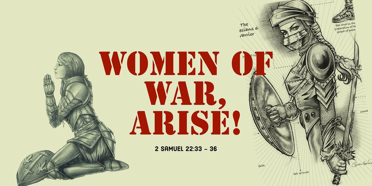 Women of War Arise!