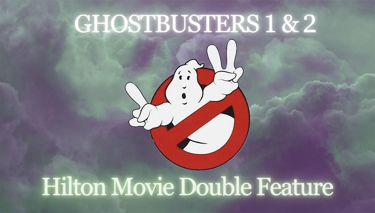 Ghostbuster Double Feature Movie Night at The Hilton!