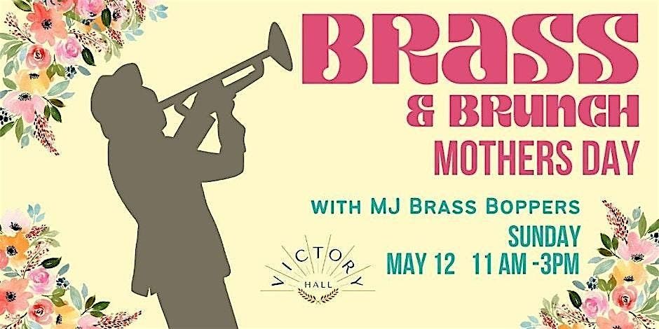 Brass & Brunch Mothers Day Edition