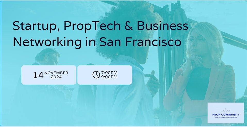 PropTech Startups & Investors Networking in San Francisco (SF)