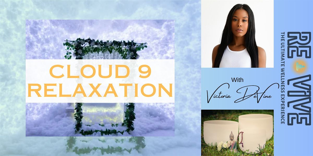 Cloud 9 Relaxation: An Immersive Sound Bath Reset w\/ Victoria DeVine