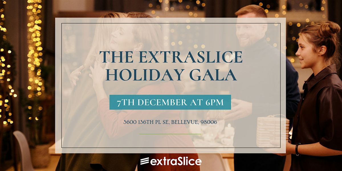 The extraSlice Thanksgiving Gala