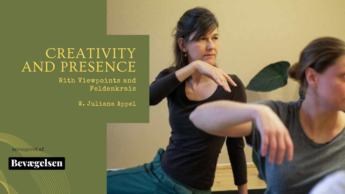 Creativity and Presence with Viewpoints and Feldenkrais