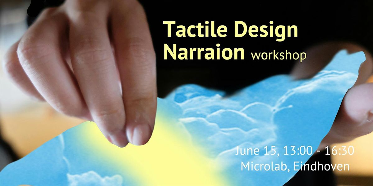 Tactile Design Narrative Workshop