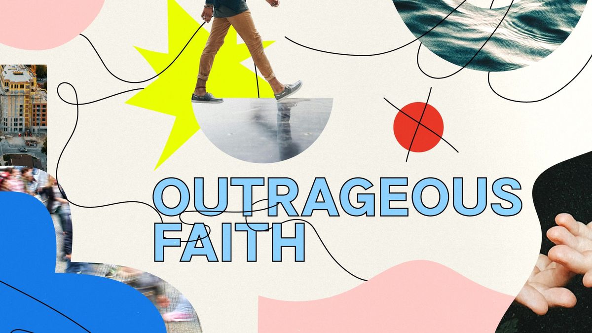 Outrageous Faith