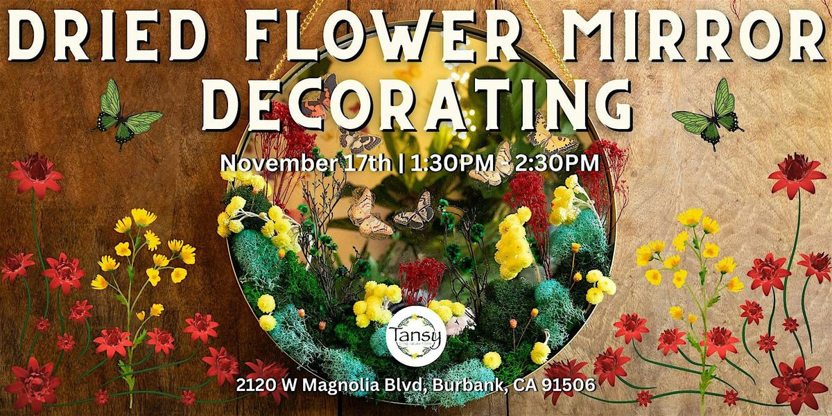 Dried Flower Mirror Decorating Workshop