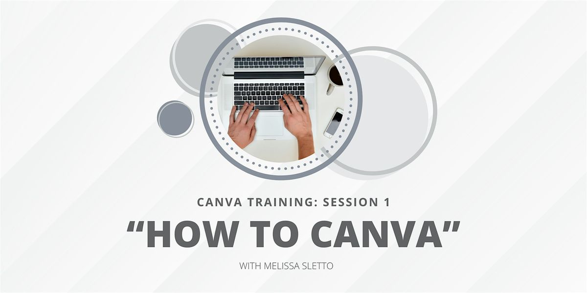 Canva Training Session 1: "How to Canva"