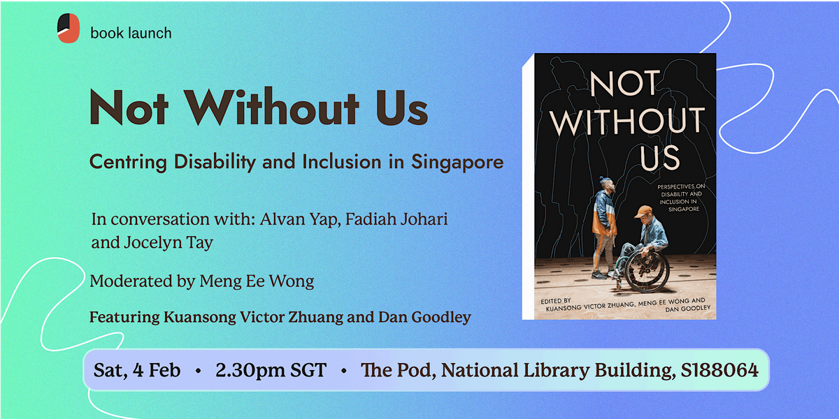 [Book Launch] Not Without Us: Centring Disability and Inclusion in SG