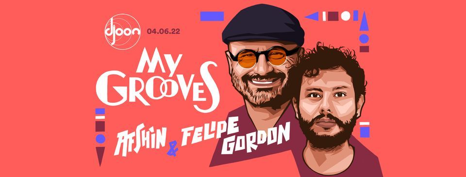 DJOON: My Grooves - Afshin invite Felipe Gordon