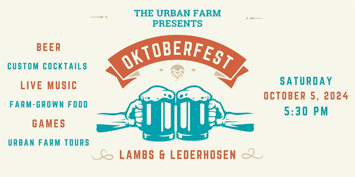 Lambs & Lederhosen: Oktoberfest at The Urban Farm