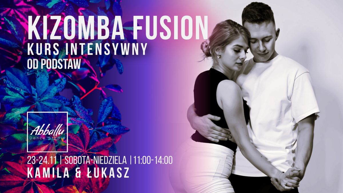 Kizomba Fusion | Intensywny-Od podstaw | 23-24.11 | Sobota-niedziela 11:00-14:00 | Kamila & \u0141ukasz