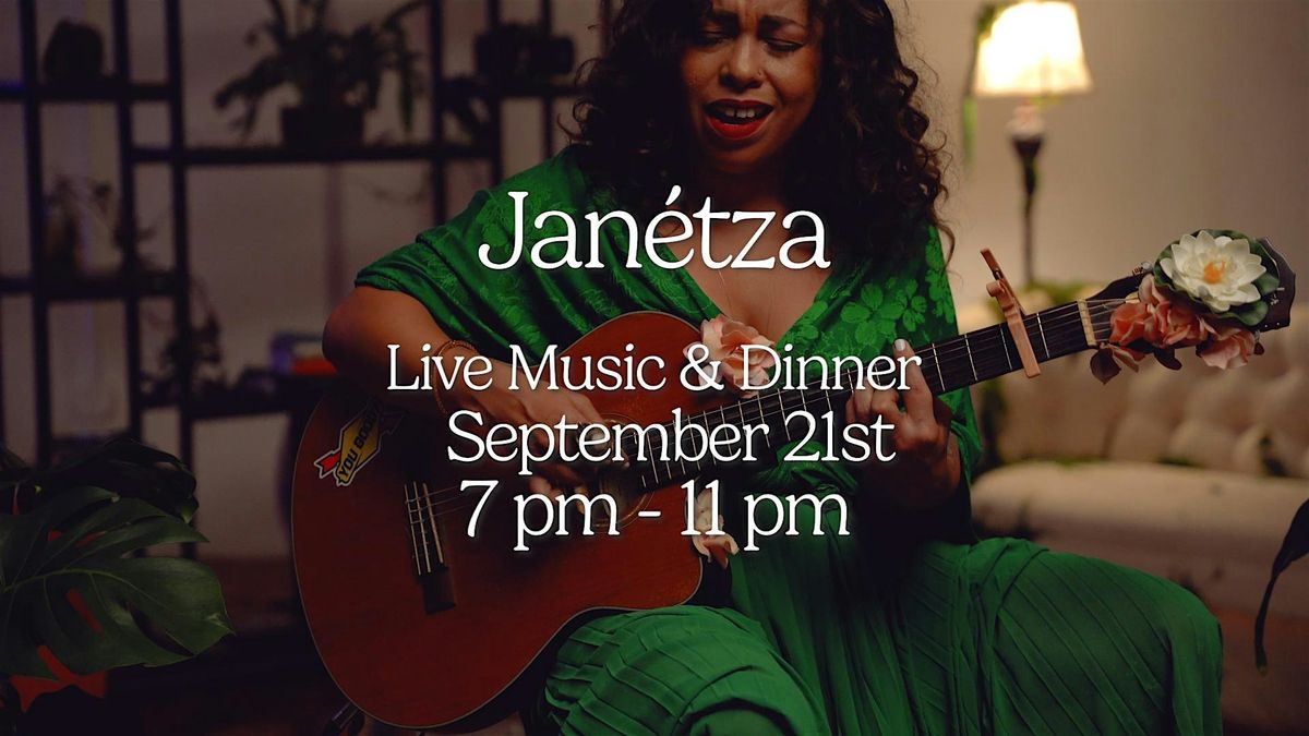 Live Music & Dinner with Jan\u00e9tza