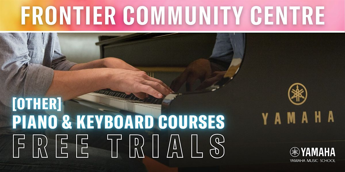 [Other] Piano & Keyboard Courses Free Trials @ Frontier Community Club
