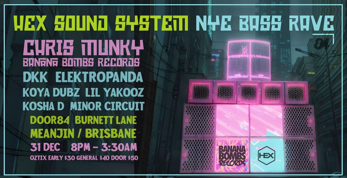 HEX SOUND SYSTEM NYE with CHRIS MUNKY +++