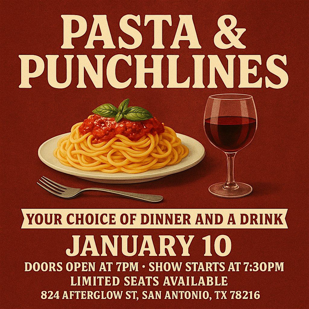 Pasta & Punchlines \u2013 Dinner, Drinks & Comedy Night \u2013 January 10