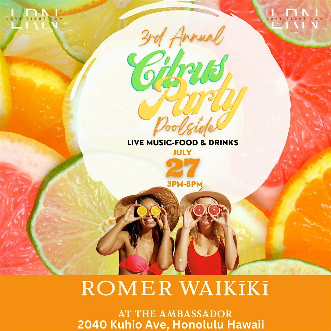 Third Annual Citrus Party- Poolside