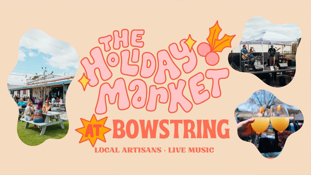 Holiday Market at Bowstring