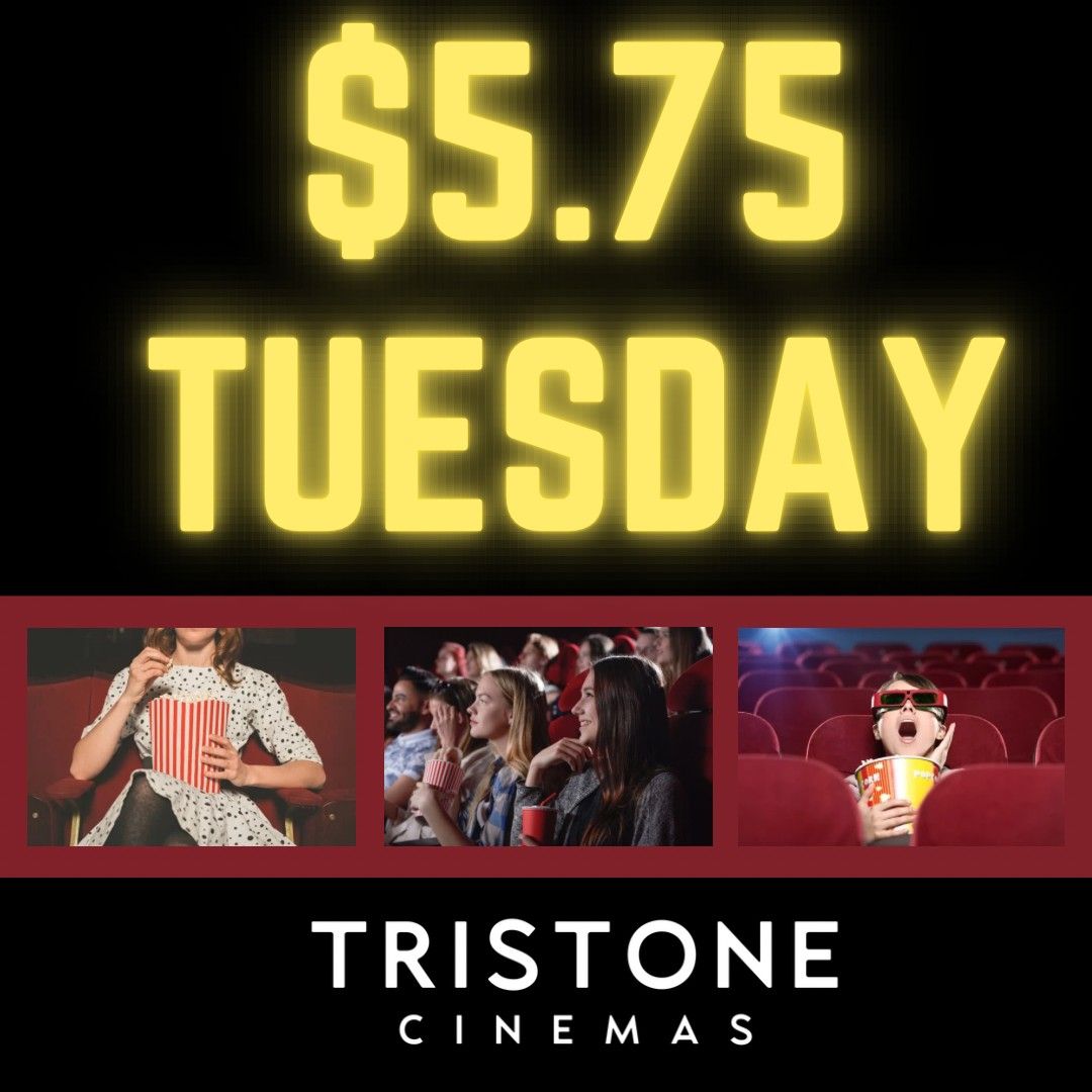 Tristone Tuesday $5.75 Tickets ALL Day