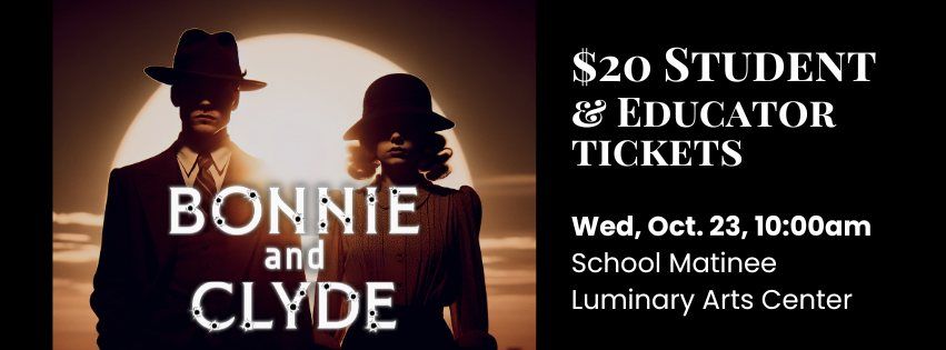 Bonnie and Clyde - Weekday Matinee