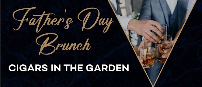 Cigars In The Garden, A Father's Day Brunch