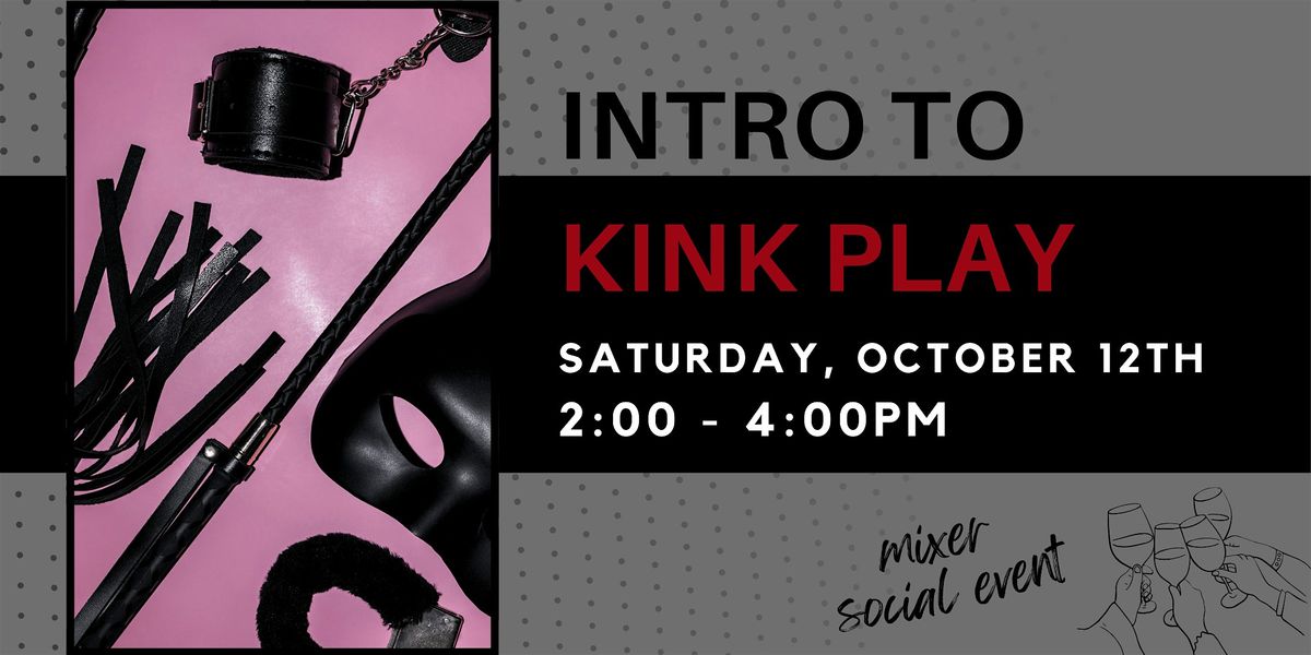 Intro to Kink Play - Mixer Social Event