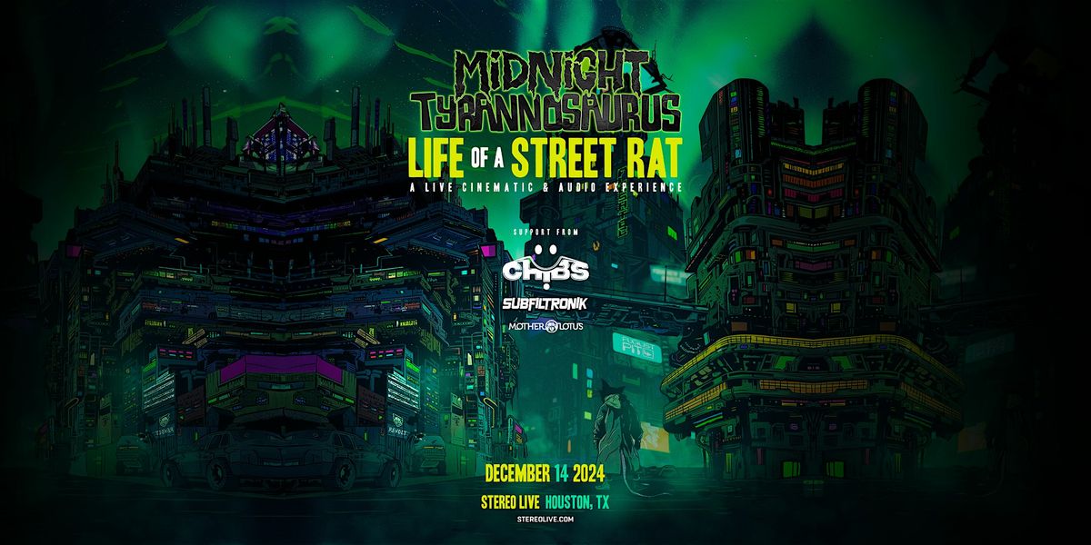 Midnight Tyrannosaurus: Life of a Street Rat - Stereo Live Houston