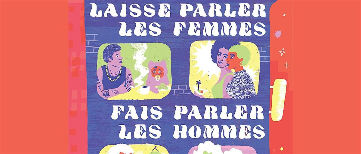 Laisse parler les femmes, fais parler les hommes