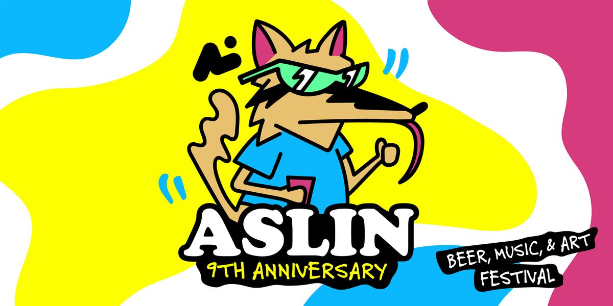 Aslin 9th Anniversary Beer, Music & Art Festival