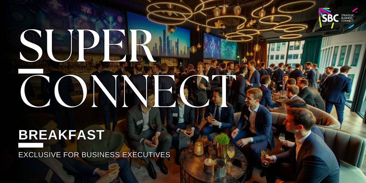 Super Connect | Best B2B Networking | For Startups & SMEs