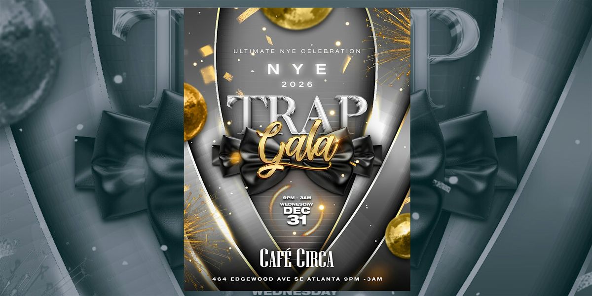 TRAP GALA NEW YEAR'S EVE CELEBRATION 2026