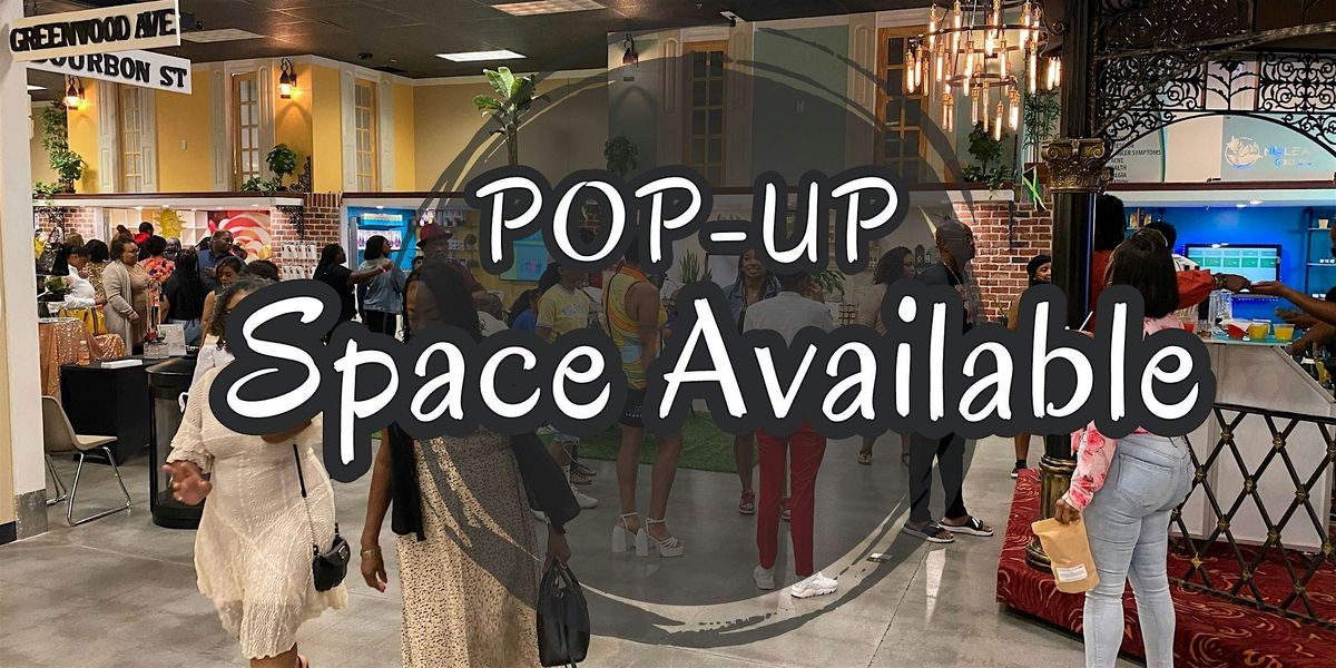 Pop up Spaces Available