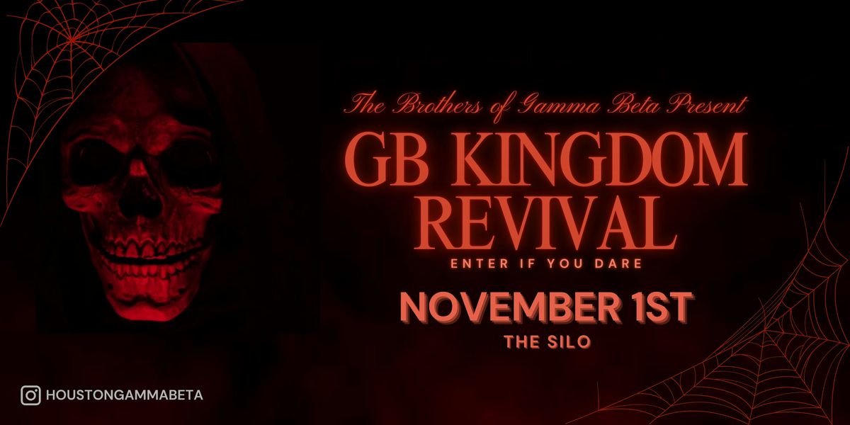 HOUSTON GAMMA BETA PRESENTS: GB KINGDOM REVIVAL