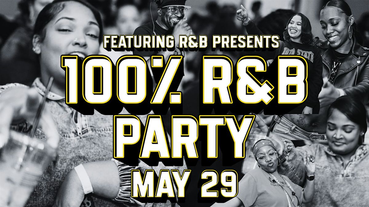 FEATURING R&B PRESENTS: The 100% R&B Party