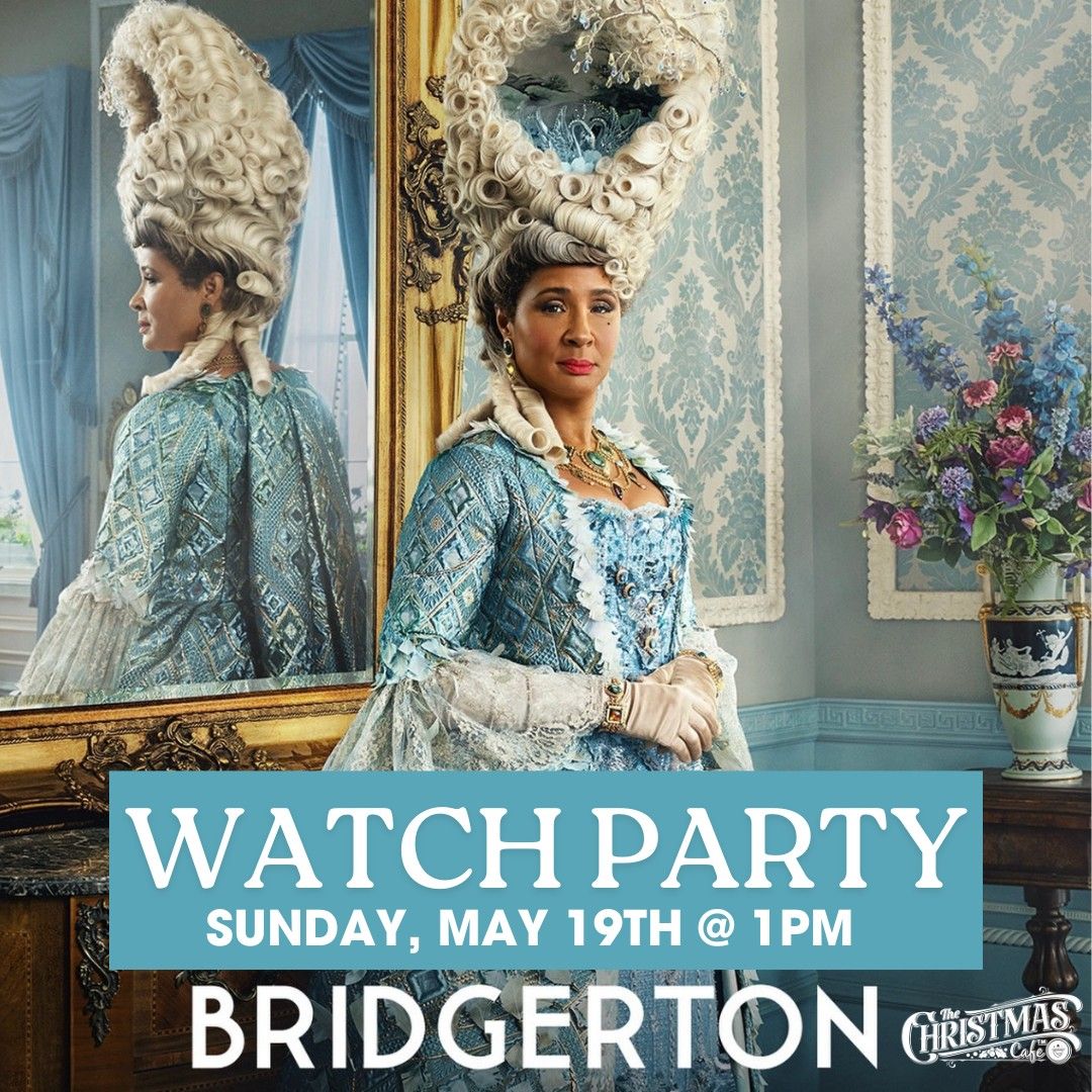 Bridgerton Watch Party