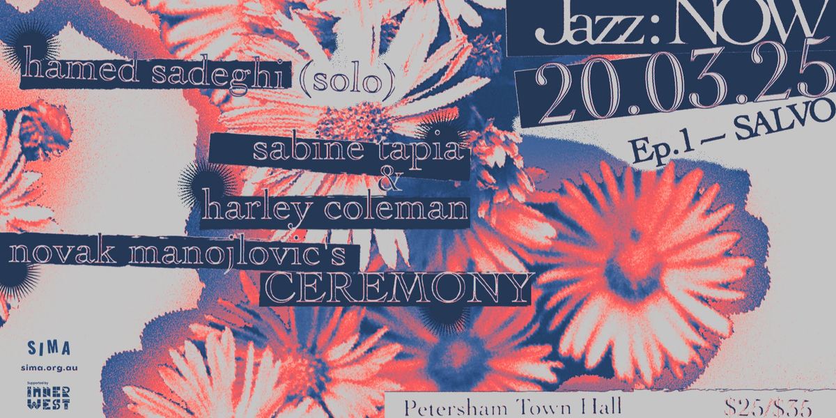 Jazz:NOW - SALVO featuring Hamed Sadeghi (solo), Sabine Tapia with Harley Coleman, CEREMONY