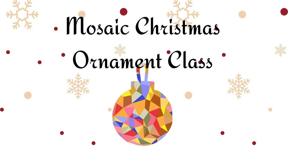 Mosaic Christmas Ornament Class