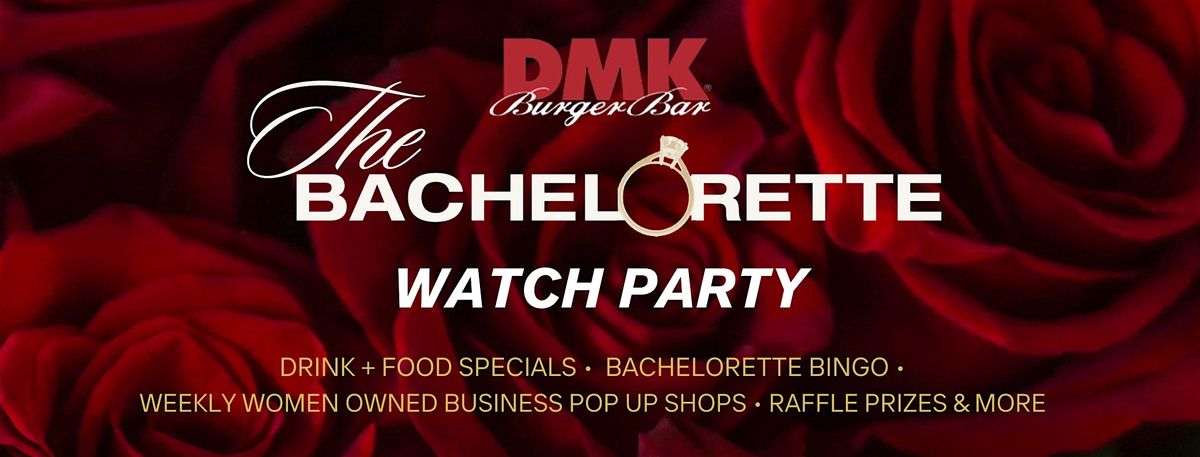 DMK Burger Bar's ULTIMATE Bachelorette Watch Party Kick-off Event
