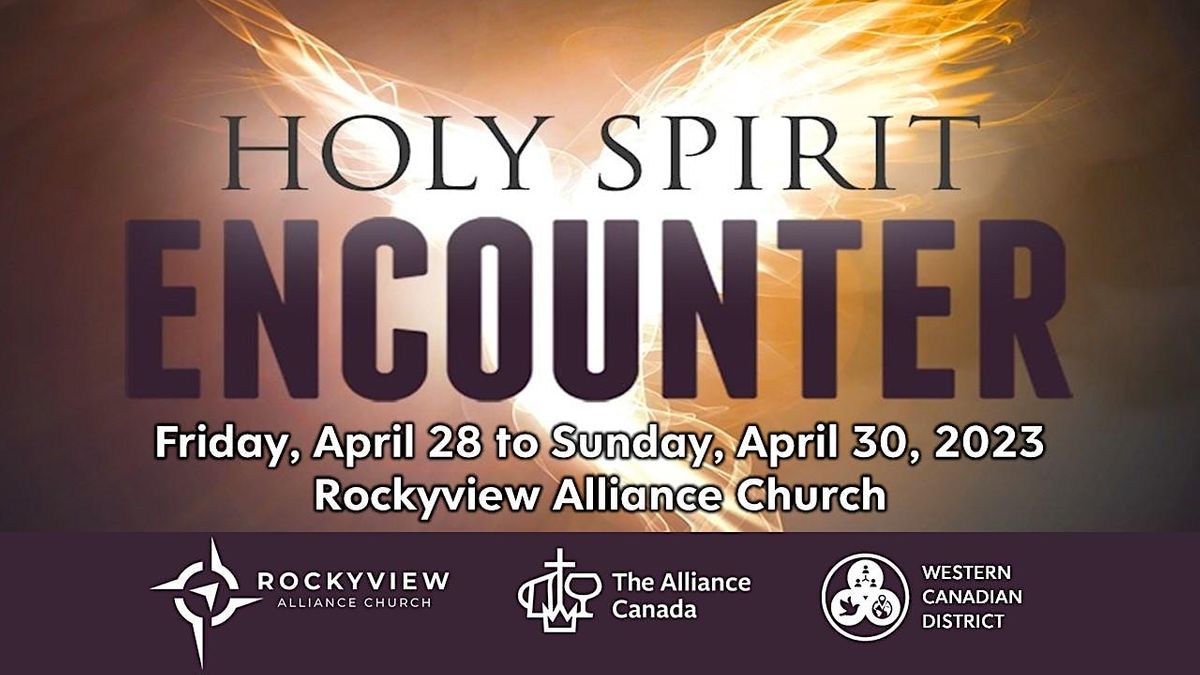 Holy Spirit Encounter 2023, Rockyview Alliance Church, Calgary, 28 