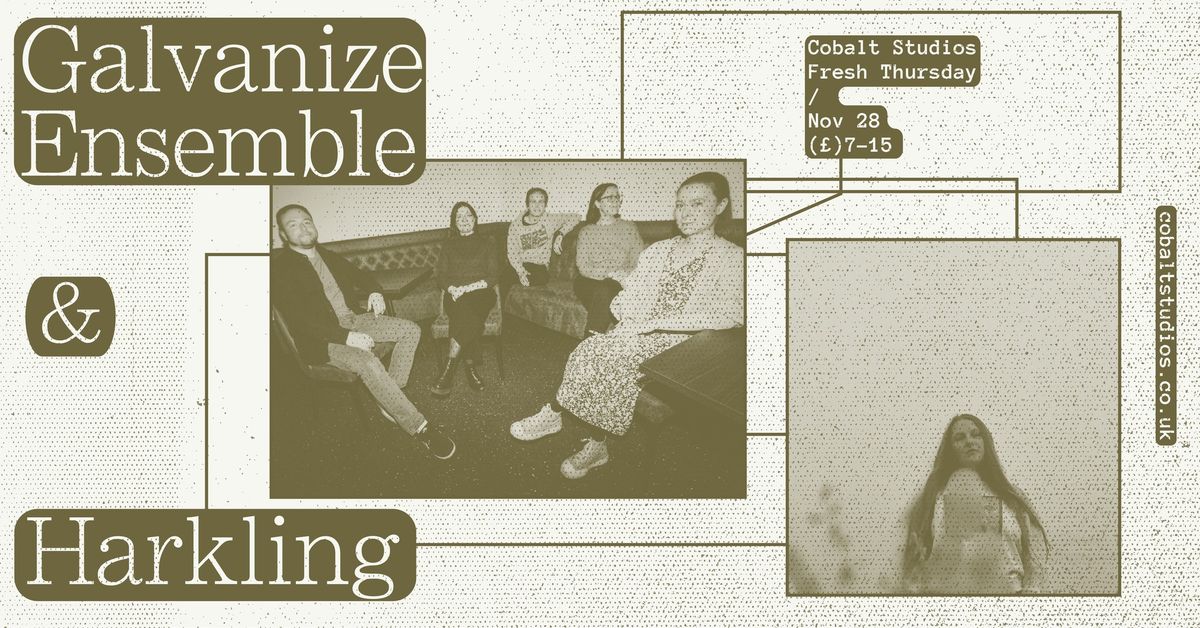 Fresh Thursday \/\/ Galvanize Ensemble + Harkling