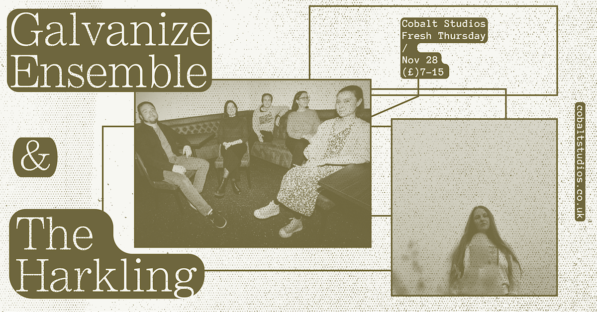 Fresh Thursday \/\/ Galvanize Ensemble + Harkling